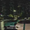 Never Change - Single album lyrics, reviews, download