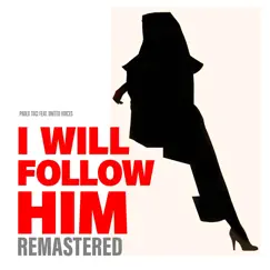 I Will Follow Him (feat. United Voices) [Remix] Song Lyrics