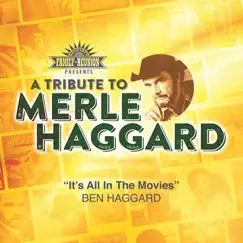 It's All In the Movies (Tribute To Merle Haggard) Song Lyrics