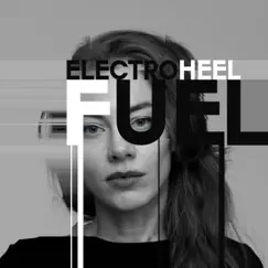 Fuel - EP by Electroheel album reviews, ratings, credits