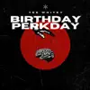 Birthday Perkday - Single album lyrics, reviews, download
