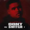 Don't Switch - Single album lyrics, reviews, download
