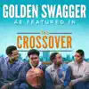 Golden Swagger (As Featured In "The Crossover") [Original TV Series Soundtrack] - Single album lyrics, reviews, download