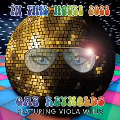 In This House 2023 (feat. Viola Wills) - Single by Gaz Reynolds album reviews, ratings, credits