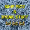 Jump Riot & Break Stuff (feat. half decent) - Single album lyrics, reviews, download