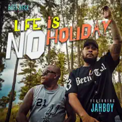 Life is no holiday (feat. JAHBOY) - Single by Ruff Neck album reviews, ratings, credits