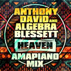 Heaven (Amapiano Mix) - Single by Anthony David & Algebra Blessett album reviews, ratings, credits