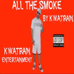 All the Smoke - Single by Kwatrain album reviews, ratings, credits