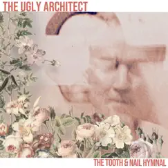 The Tooth & Nail Hymnal by The Ugly Architect album reviews, ratings, credits