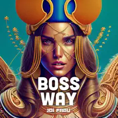 Boss Way by Jöí Fabü album reviews, ratings, credits