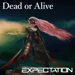 Dead or Alive - Single by EXPECTATION album reviews, ratings, credits
