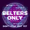 Don’t Stop Just Yet - Single album lyrics, reviews, download
