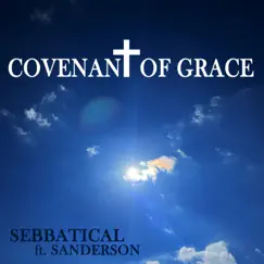 Covenant of Grace (feat. Sanderson) - Single by Sebbatical album reviews, ratings, credits