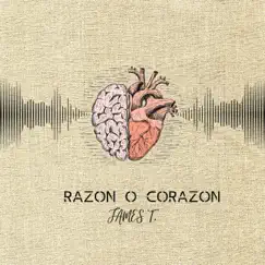Razón o Corazón - Single by James T album reviews, ratings, credits