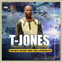 Kunama Kego Rapelele (feat. Ezrah, captain mary boy, Smish, Dios one dee & mr lefono) - Single by T.Jones album reviews, ratings, credits