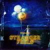 Stranger Feels - EP album lyrics, reviews, download