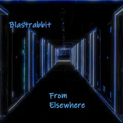 From Elsewhere by BlastRabbit album reviews, ratings, credits