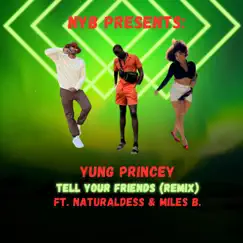 Tell Your Friends (feat. Miles B) [Remix] Song Lyrics