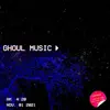 Ghoul Music album lyrics, reviews, download