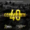 Comandante 40 (feat. Los Zares de Culiacan) - Single album lyrics, reviews, download