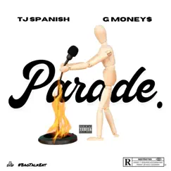 Parade (feat. G Money $) - Single by TJ Spanish album reviews, ratings, credits