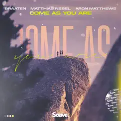 Come As You Are - Single by Braaten, Matthias Nebel & Aron Matthews album reviews, ratings, credits