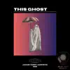 This Ghost - Single album lyrics, reviews, download