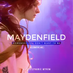 Somebody You Don’t Want To Be -Alternative Mix (feat. Stephanie Myrum) - Single by Maydenfield album reviews, ratings, credits