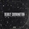 Deadly Combination (feat. NeatWayNes, MONEYONYOURMIND, Shally Rehal & 40k) - Single album lyrics, reviews, download