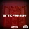 SENTA NO PAU DE GERAL song lyrics