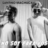 No Soy para Vos - Single album lyrics, reviews, download