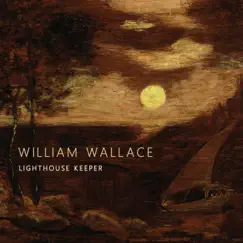 Lighthouse Keeper - Single by William Wallace album reviews, ratings, credits