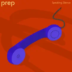Speaking Silence - Single by Prep album reviews, ratings, credits