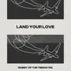 Land Your Love - Single album lyrics, reviews, download