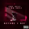 Before I Die (feat. Fawr-Ahyz) - Single album lyrics, reviews, download