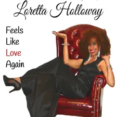 Feels Like Love Again - Single by Loretta Holloway album reviews, ratings, credits