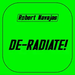 De-Radiate - Single by Robert Navajas album reviews, ratings, credits