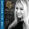 Return to Me - Single album lyrics, reviews, download