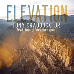Elevation (feat. Daniel Weatherspoon) - Single by Tony Craddock, Jr. album reviews, ratings, credits
