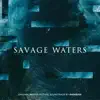 Savage Waters album lyrics, reviews, download