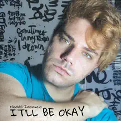 It'll Be Okay - Single by Nicolás Iaciancio album reviews, ratings, credits