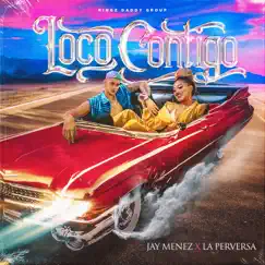 Loco Contigo (feat. La Perversa) Song Lyrics