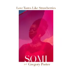Love Tastes Like Strawberries (feat. Gregory Porter) - Single by Somi album reviews, ratings, credits