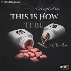 How It Be (feat. Rae Rae) - Single by DDay-DaVinci album reviews, ratings, credits