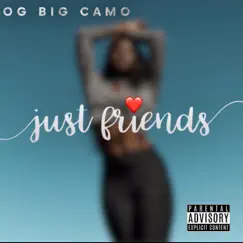 Just Friends - Single by Big Camo album reviews, ratings, credits