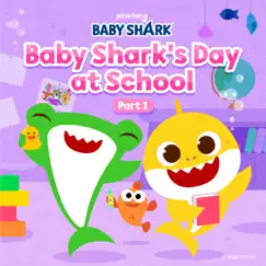 Baby Shark's Day at School (Part 1) by Pinkfong album reviews, ratings, credits