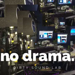 No Drama - Single by Dirty Sound Lab album reviews, ratings, credits