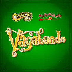 Vagabundo - Single by Campeche Show & Merenglass Grupo album reviews, ratings, credits