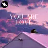 You are Love - Single album lyrics, reviews, download