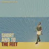 Short and to the Feet (feat. Kev-o) - Single album lyrics, reviews, download